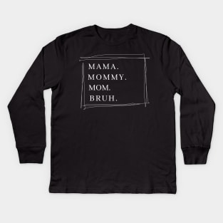 Mama Graphic Shirts for Women Mothers Day Mama Mommy Mom Bruh Kids Long Sleeve T-Shirt